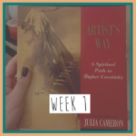 The Artist’s Way – Week 1