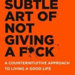 The Subtle Art of Not Giving a F*ck