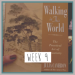 Walking in This World – Week 9